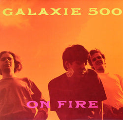 Galaxie 500 - On Fire LP