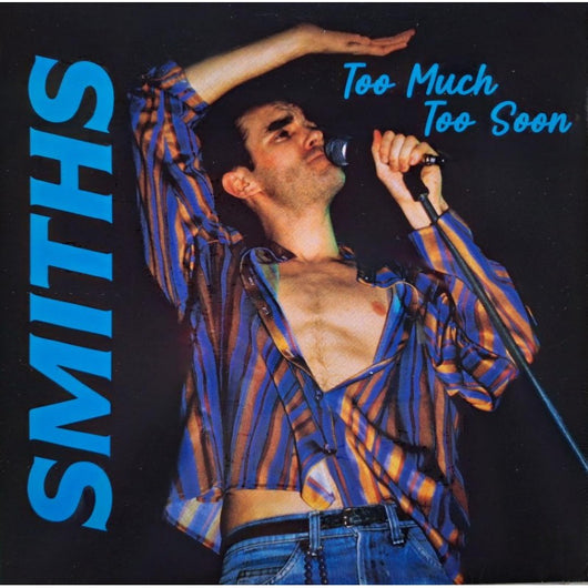 Smiths, The - Too Much Too Soon; Live in Madrid '85 LP