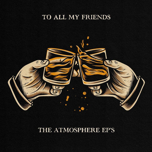 Atmosphere - To All My Friends LP