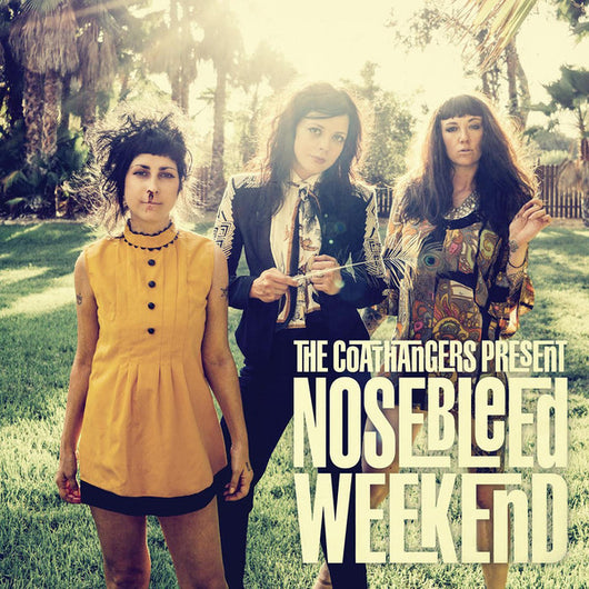 Coathangers - Nosebleed Weekend LP*