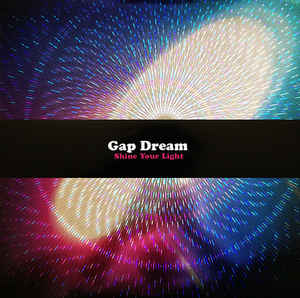 Gap Dream - Shine Your Light LP*
